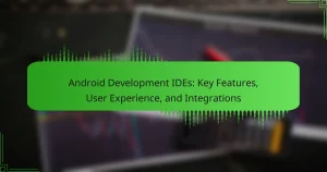 Android Development IDEs: Key Features, User Experience, and Integrations