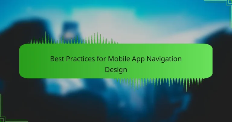 Best Practices for Mobile App Navigation Design