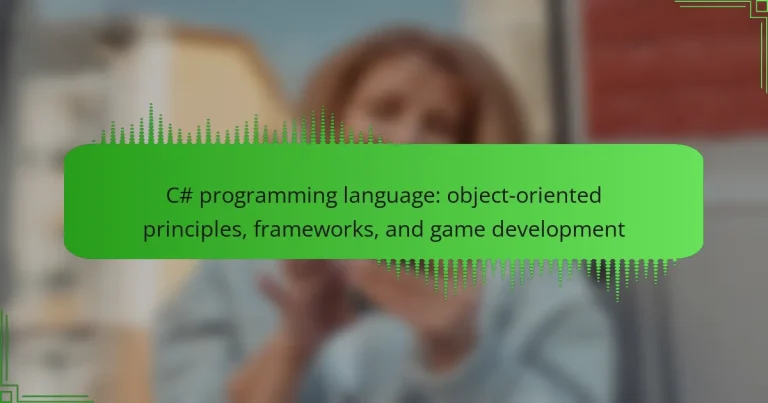 C# programming language: object-oriented principles, frameworks, and game development