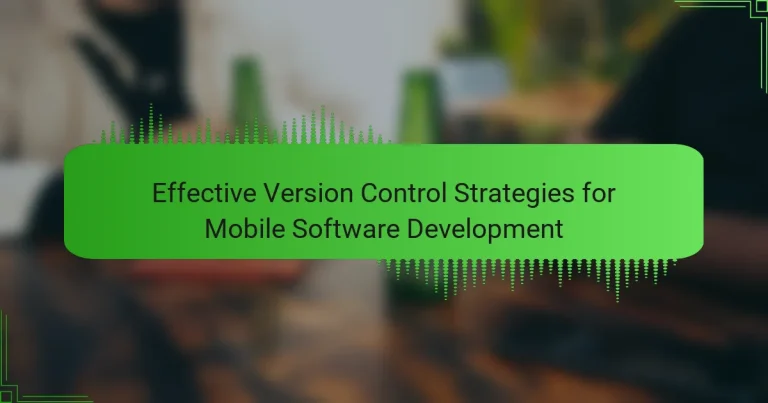 Effective Version Control Strategies for Mobile Software Development
