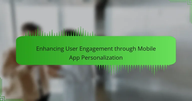 Enhancing User Engagement through Mobile App Personalization