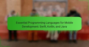 Essential Programming Languages for Mobile Development: Swift, Kotlin, and Java