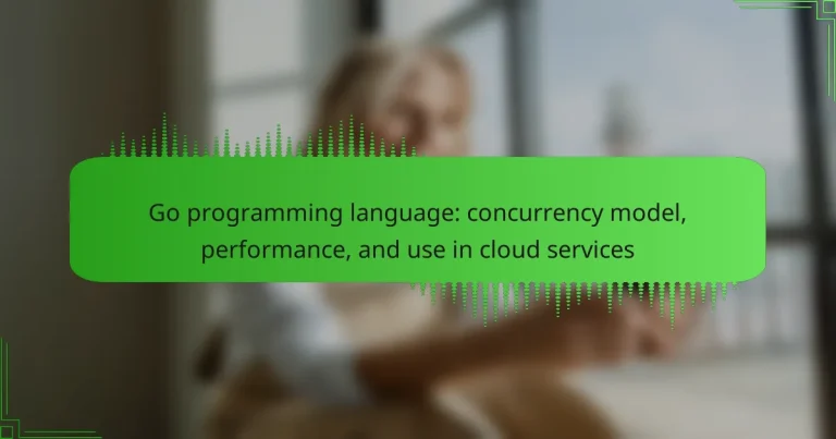 Go programming language: concurrency model, performance, and use in cloud services