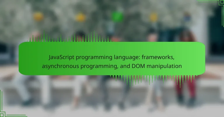JavaScript programming language: frameworks, asynchronous programming, and DOM manipulation