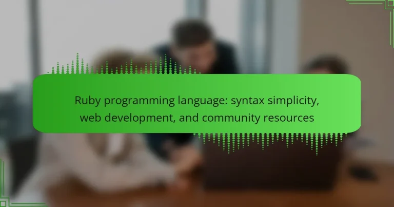 Ruby programming language: syntax simplicity, web development, and community resources