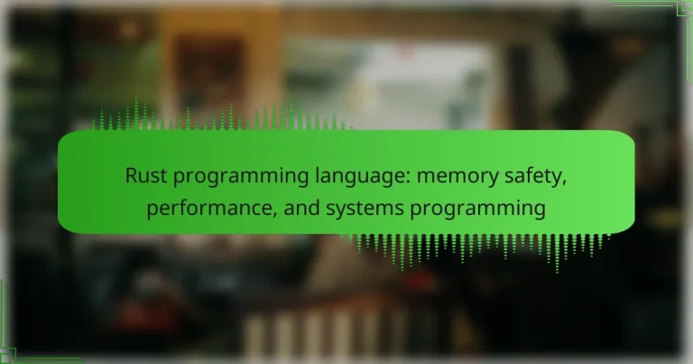 Rust programming language: memory safety, performance, and systems programming