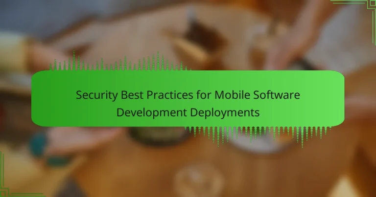 Security Best Practices for Mobile Software Development Deployments
