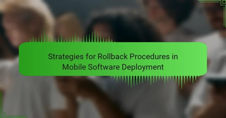 Strategies for Rollback Procedures in Mobile Software Deployment