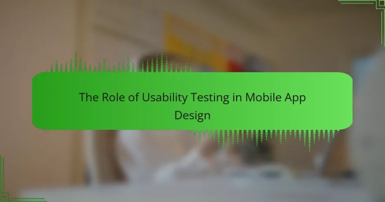 The Role of Usability Testing in Mobile App Design