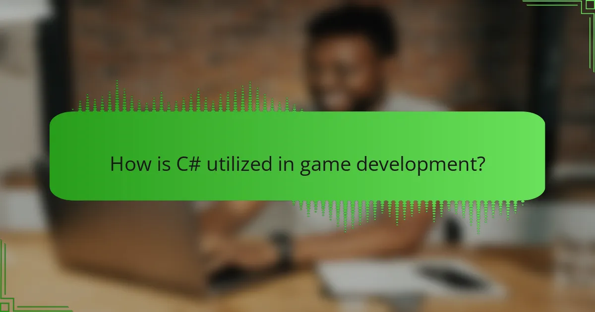 How is C# utilized in game development?