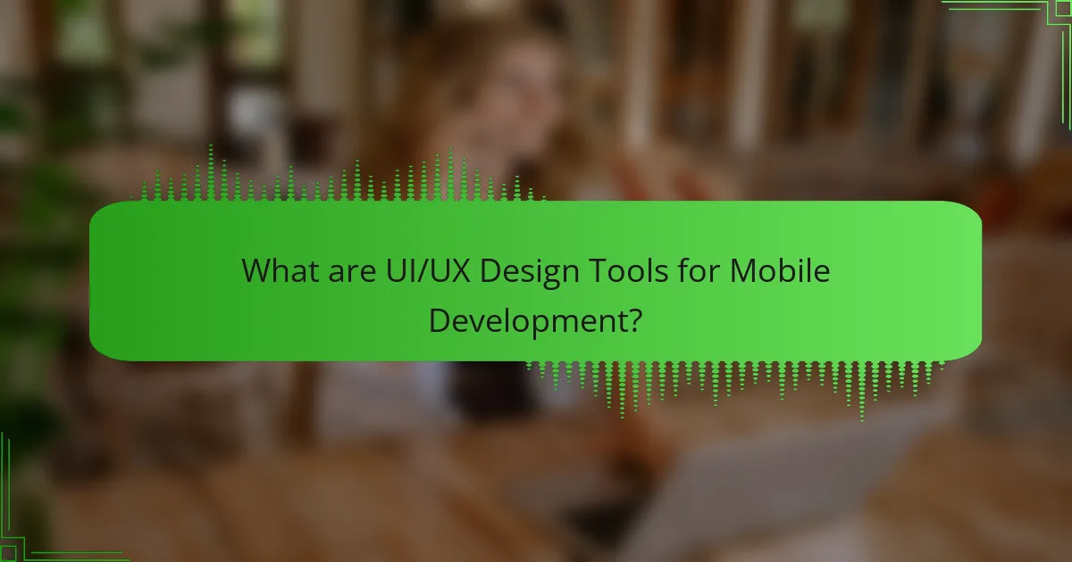 What are UI/UX Design Tools for Mobile Development?