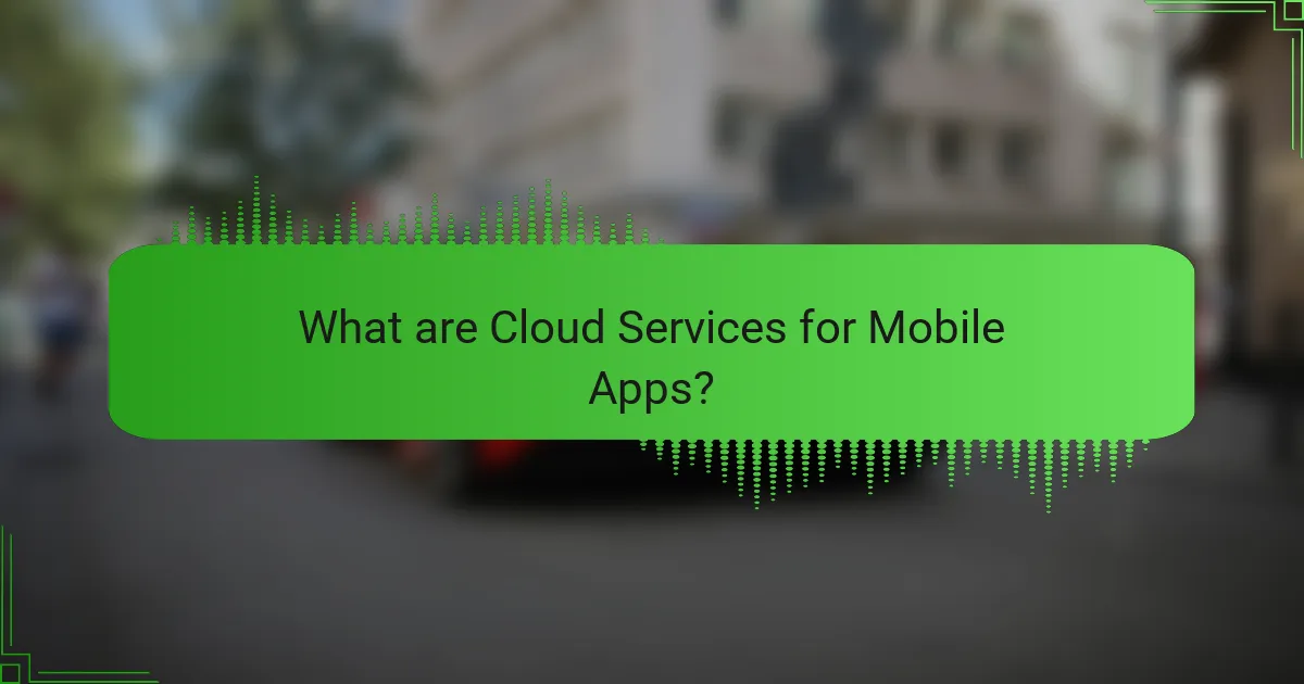 What are Cloud Services for Mobile Apps?