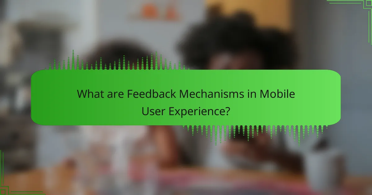 What are Feedback Mechanisms in Mobile User Experience?