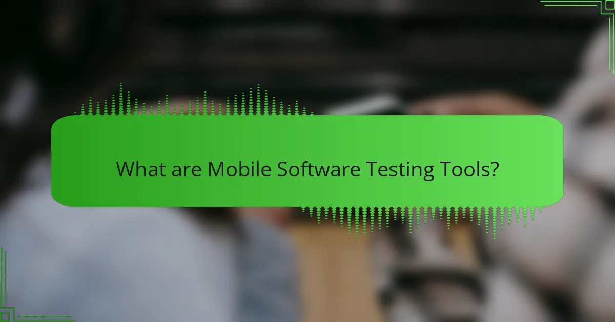 Mobile Software Testing Tools: Features, Benefits, and Best Practices