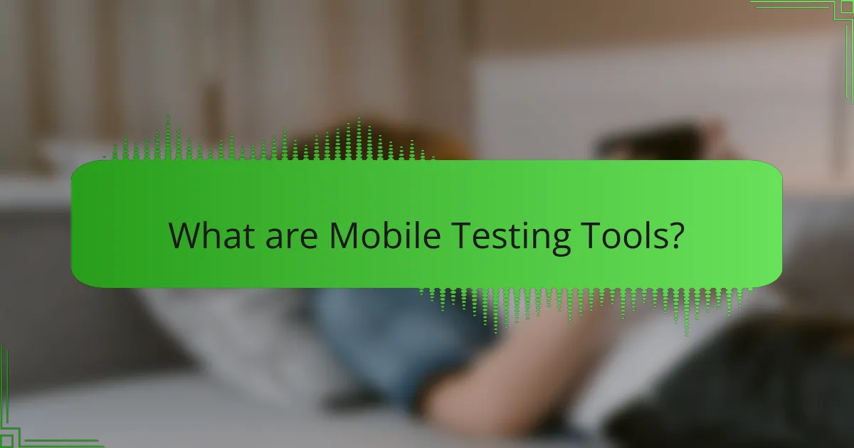 What are Mobile Testing Tools?