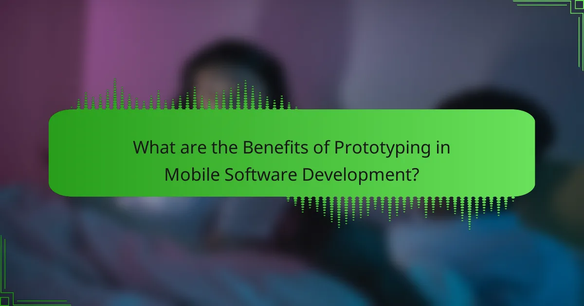 The Benefits of Prototyping in Mobile Software Development
