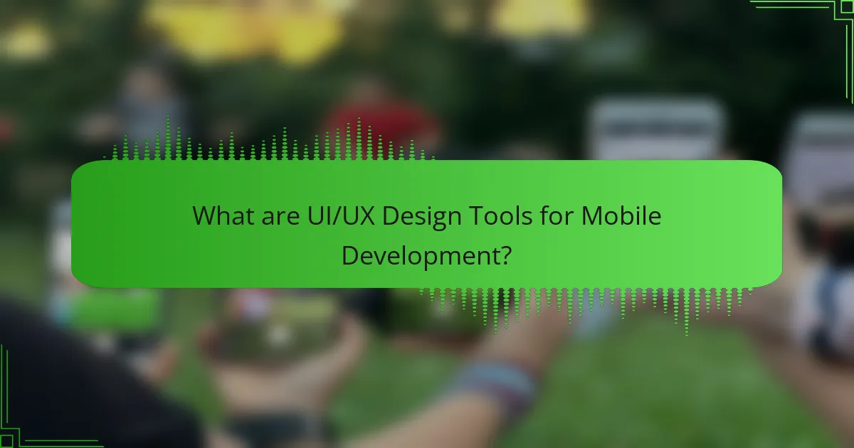 UI/UX Design Tools for Mobile Development: Key Features, User Feedback, and Trends