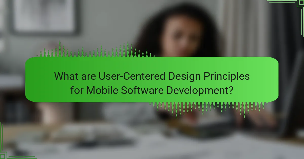 User-Centered Design Principles for Mobile Software Development