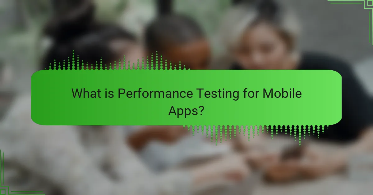 Performance Testing for Mobile Apps: Techniques, Tools, and Key Metrics