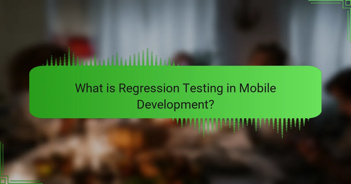 Regression Testing in Mobile Development: Importance, Tools, and Strategies