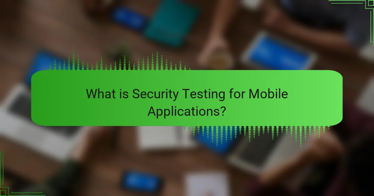 Security Testing for Mobile Applications: Methods, Tools, and Best Practices