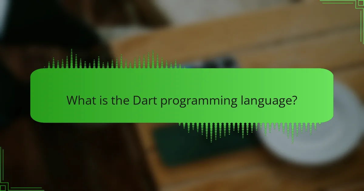 What is the Dart programming language?