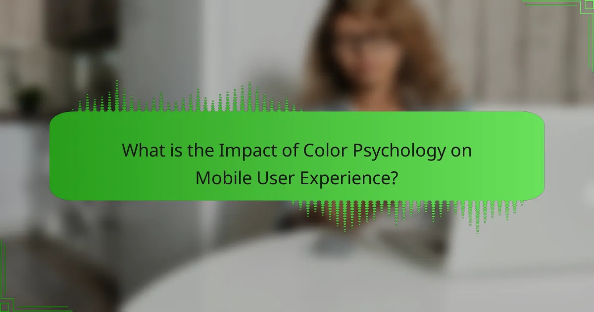What is the Impact of Color Psychology on Mobile User Experience?